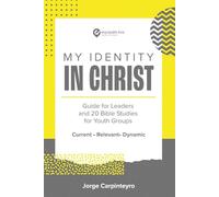 MY IDENTITY IN CHRIST: Guide for Leaders and 20 Bible Studies for Youth Groups (Herramientas Para La Iglesia)