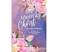 My Identity in Christ Prayer Journal: 31 Days of Guided Intimacy with God
