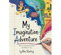 My Imagination Adventure: Primary Composition Book for Kids | Story Paper Journal with Blank Top and Handwriting Lines for Creative Writing & Drawing Fun