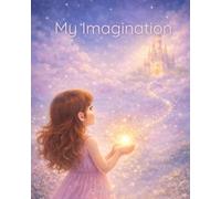 My Imagination: An Anything is Possible Adventure Book for Girls