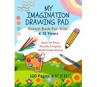 My Imagination Drawing Pad-Sketch Book For Kids: Blank Paper and Write Journal large notebook for drawing, doodling or sketching 120 Pages, 8.5" x 11"-