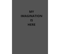 My Imagination Is Here: Positive Affirmation Journal, Motivational and Inspirational Notebook