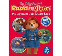 My Important Jobs Sticker Book: A Top EYFS Activity for Children to Discover Different Types of Work (The Adventures of Paddington)