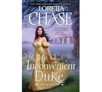 My Inconvenient Duke: A Captivating Historical Romance with a Rebellious Hero, Fall in Love All Over Again (Difficult Dukes, 3)