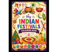 My Indian Festivals Coloring Book for Kids: Fun & Easy Coloring Pages to Celebrate Diwali, Holi, Pongal, Navratri, Eid, Christmas, Onam, Raksha Bandhan & More | Educational Activity Book for Ages 5-10