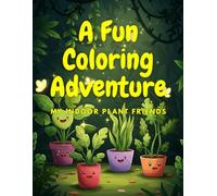 My Indoor Plant Friends: A Fun Coloring Adventure with Magical Houseplants