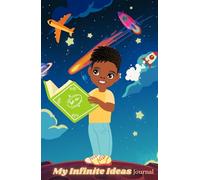 My Infinite Ideas Journal: A Blank Canvas For Young Children to Explore and Express Their Most Creative Ideas