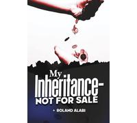 MY INHERITANCE - NOT FOR SALE