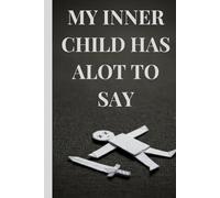 My Inner Child Has a Lot to Say: A selfhelp notebook Journal for Reflection, Emotional Healing, and Self-Discovery