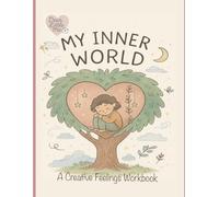 My Inner World: A Creative Feelings Workbook