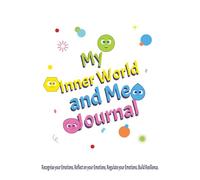 My Inner World and Me Journal: A Daily Feelings Log for Kids to Express and Understand Themselves through Reading, Writing, Drawing and Talking - ... Regulate their Emotions and Build Resilience