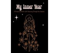 My Inner Year: A Prompt Journal for Self-Discovery Through the Seasons