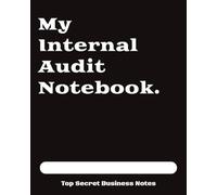 My Internal Audit Notebook: Blank Note Pages | 8 x 10 size | 150 pages | Great for Business Meetings | Perfect Gift for Auditors