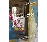 My Internship: A Collection of the Literary Works for My English Internship