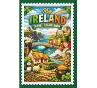 My Ireland Travel Stamp Book: Travel Journal Stamp Book, Collecting for Memories and Stamp at Train Station, Temple, Passport