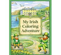 My Irish Coloring Adventure: A Beautiful Ireland Coloring Book of Castles, Landscapes and Irish Culture