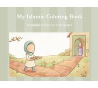 My Islamic Coloring Book: Beautiful scenes for little hearts (Color My Deen)
