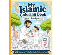My Islamic Coloring Book: Faith, Family & Kindness Coloring Pages for Muslim Kids