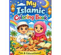 My Islamic Coloring Book: Fun Muslim Activities with Mosques, Eid Celebrations, Kaaba Scenes, Tracing, Puzzles, and Coloring Pages for Ages 4-10