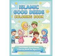 My Islamic Good Deeds Colouring Book: Islamic good deeds