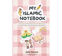 My Islamic Notebook - An interactive NoteBook Designed To Help Muslim Kids Build Love For Allah Through Art, Du’a, And Discovery.: A creative, ... and du’a- Doogling And Being Creative