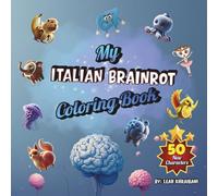 My Italian Brainrot Coloring Book: Best Gift for Coloring Featuring 50 Fun & Whimsical Viral Meme Characters: A cheerful coloring adventure through ... for creativity, laugh, and imagination