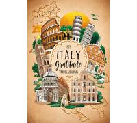 My Italy Gratitude Travel Journal: Lined Notebook to Write & Store Memorabilia for Italian Adventure Reflections