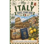 My Italy Travel Stamp Book: A Pocket Travel Keepsake Journal with an Italy Bucket List, Cultural Tips, Local Customs, Food Inspiration, and Space for Stamps, Stickers, Labels, Badges, and Memories