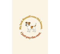 My Jack Russell Runs This House: I Just Pay the Rent |This 110-page journal is both fun and practical, making it perfect for everyday use.