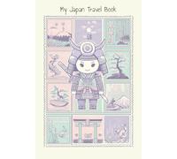 My Japan Travel Book: Japan Travel Stamp Book 6x9 - Samourai Cover Notebook & Diary for EkiStamps- 100BlankPages for Travel Memories- Great Gift for Kids &Adults