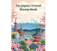 My Japan Travel Stamp Book: Travel Journal for Collecting Memories with Stamps at train station and other places, Trip Stamp Passport, Japan Exploration Keepsake