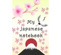 My japanese notebook: notebook for learning japanese, hiragana, kanji