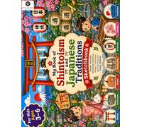 My Japanese Shintoism Culture Traditions and Practices Sketchbook: A fun and simple sketchbook for kids ages 3-6!