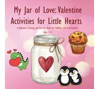 My Jar of Love: Valentine Activities for Little Hearts | A Valentine Coloring and Activity Book for Toddlers and Preschoolers Ages 2-5.