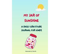 My Jar of Sunshine: A Daily Gratitude Journal for Kinds