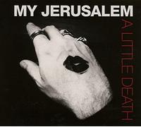 My Jerusalem - A Little Death