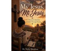 My Jesus, Mí Jesus: A Chicana’s Journey of Faith Through Poetry