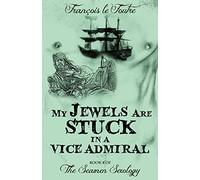 My Jewels Are Stuck in a Vice Almiral (The Seamen Sexology) (Volumen 4)
