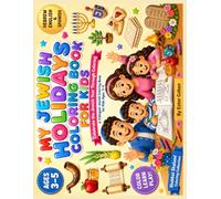 My Jewish Holidays Coloring Book for Kids: Celebrate the Jewish Year Through Coloring: A Trilingual Jewish Coloring Book for Kids Ages 3-5 (Shabbat Shalom! Coloring Collection)