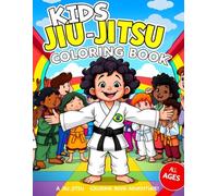 My Jiu Jitsu Adventure: A Fun and Inspiring Coloring Adventure for Future Jiu-Jitsu Champions!