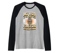 My Job Is To Make The Pastor Sound Good Church Operator - Camiseta Manga Raglan
