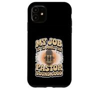 My Job Is To Make The Pastor Sound Good Church Operator - Carcasa para iPhone 11