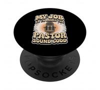 My Job Is To Make The Pastor Sound Good Church Operator - PopSockets PopGrip Adhesivo
