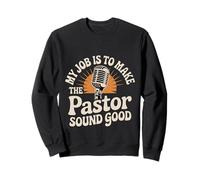 My Job Is To Make The Pastor Sound Good Church Operator - Sudadera