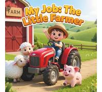 My Job The Little Farmer: Grab your crayons and get ready for a fun day at the farm!