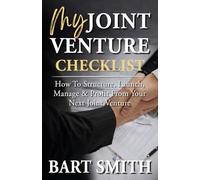 My Joint Venture Checklist: How To Structure, Launch, Manage & Profit From Your Next Joint Venture