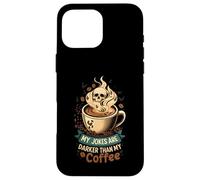 My Jokes Are Darker Than My Coffee Skull Steam Carcasa para iPhone 16 Pro MAX