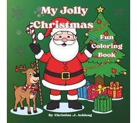 My Jolly Christmas Fun Coloring Book: A Relaxing & Unique Anti-Stress Holiday Coloring Activity Book, Ages 2-6
