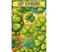 My Journal: 120 Blank-Lined Pages, Lucky Green Writing Notebook to Capture Thoughts, Goals, & Reflections, Ideal for Heritage & Celtic Pride