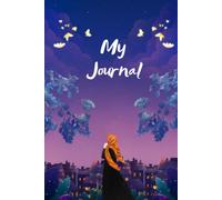 My Journal: A Beautiful Lined Notebook for Daily Reflection, Gratitude, Dreams, Mindfulness, Goal Setting & Personal Writing
